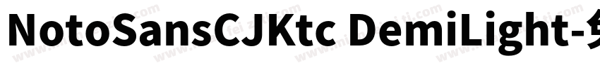 NotoSansCJKtc DemiLight字体转换